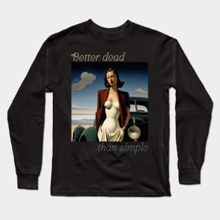 Better dead than simple girl retro vintage Long Sleeve T-Shirt